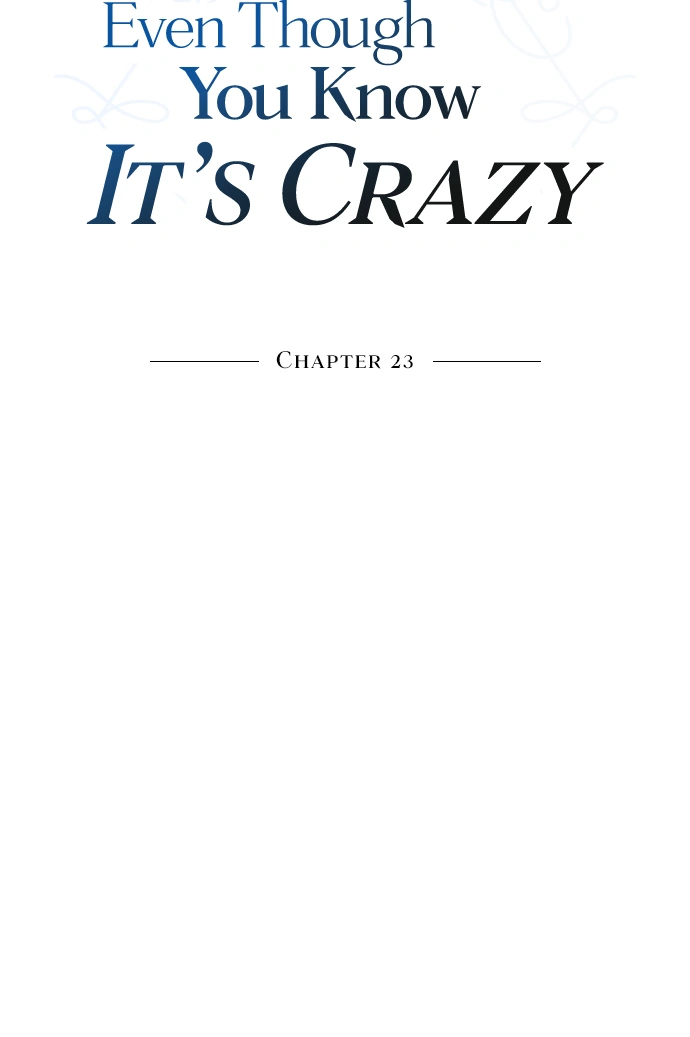 Even though you know it’s crazy Chapter 23 page 26
