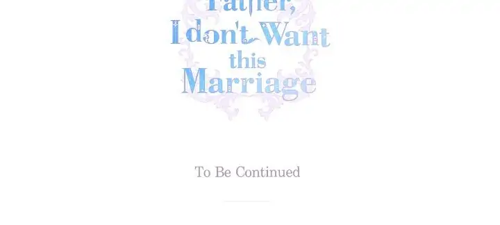 Father, I Don’t Want to Get Married! Chapter 70 page 39