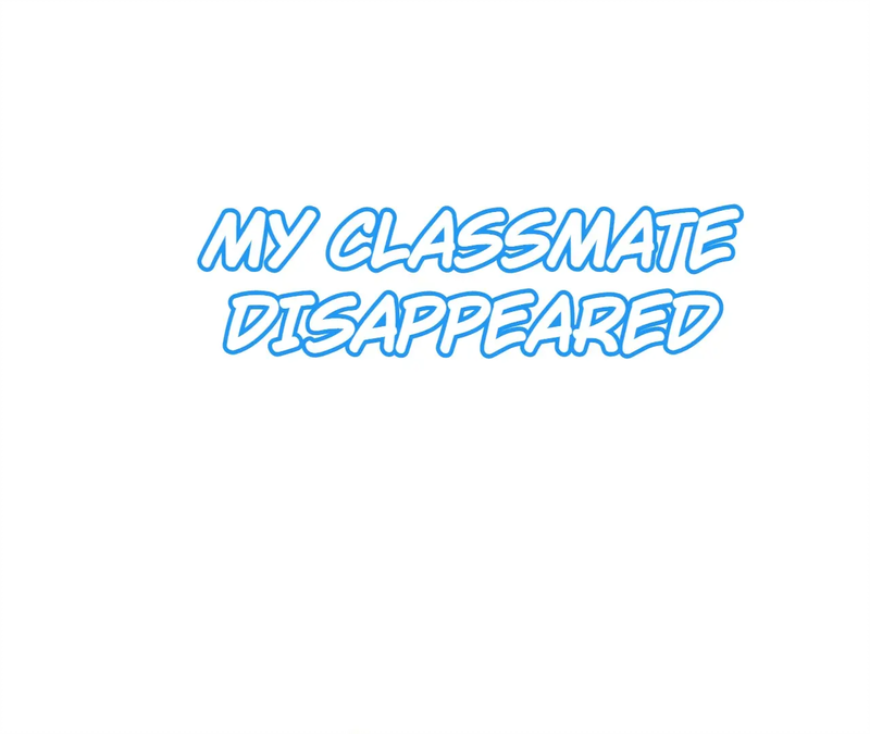 My Classmate Disappeared Chapter 11 page 0