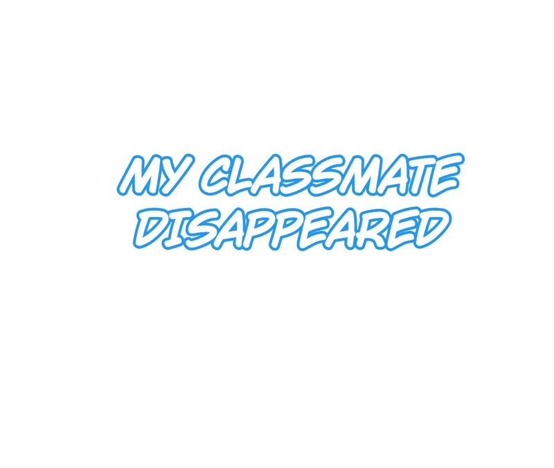 My Classmate Disappeared Chapter 12 page 0
