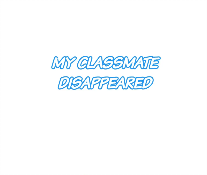 My Classmate Disappeared Chapter 18 page 0