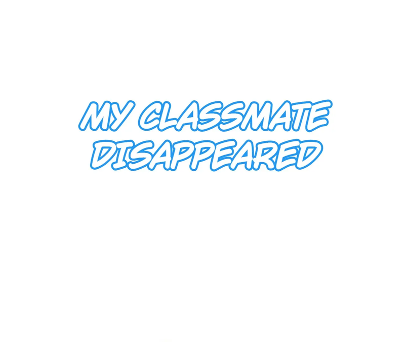 My Classmate Disappeared Chapter 19 page 0