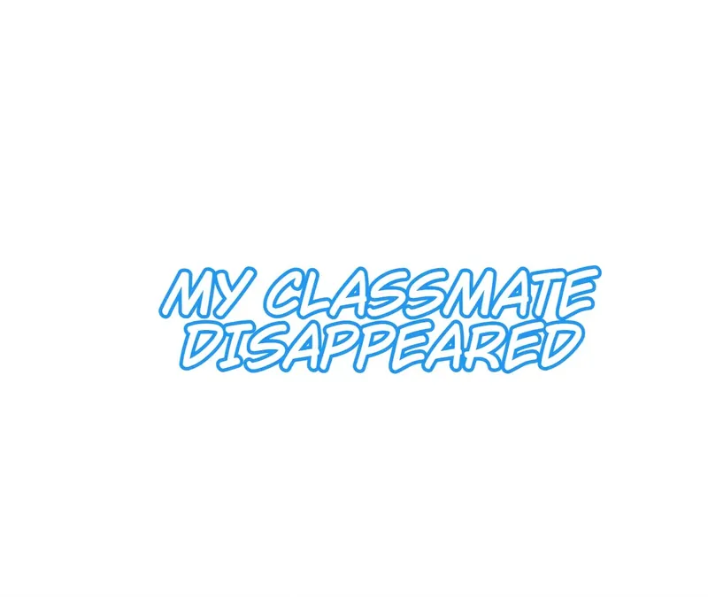 My Classmate Disappeared Chapter 3 page 0