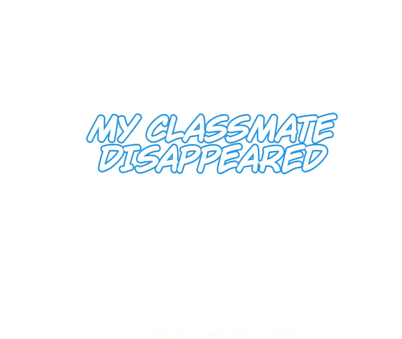 My Classmate Disappeared Chapter 39 page 0