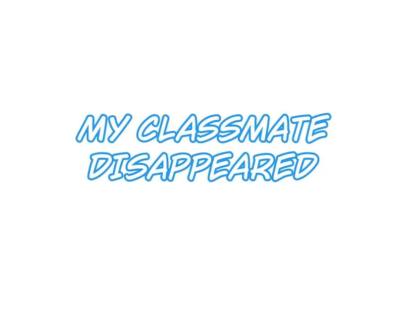 My Classmate Disappeared Chapter 7 page 0