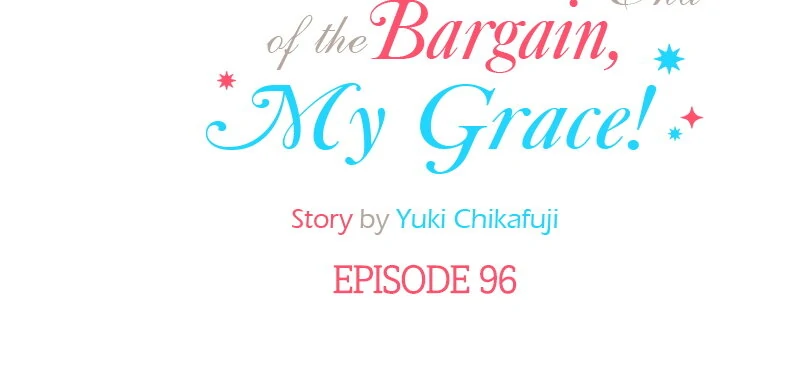 Please Fulfill Your End of the Bargain, My Grace! Chapter 96 page 6