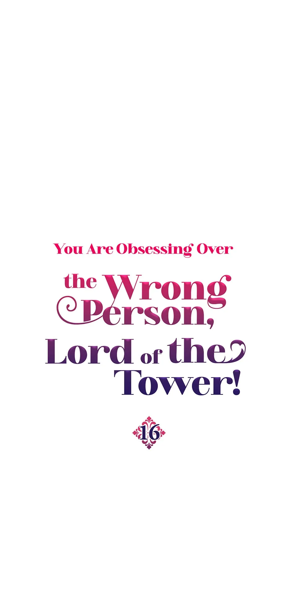 The Object of your Obsession is Wrong, Lord of the Tower! Chapter 16 page 7