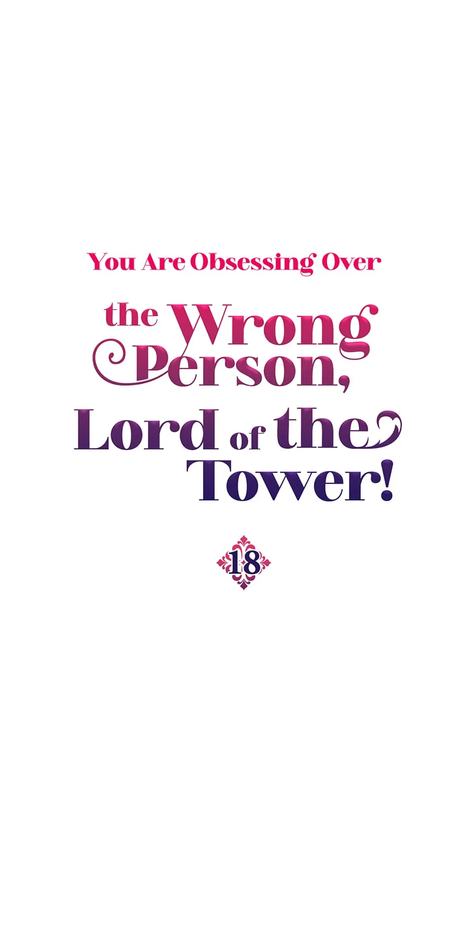 The Object of your Obsession is Wrong, Lord of the Tower! Chapter 18 page 0