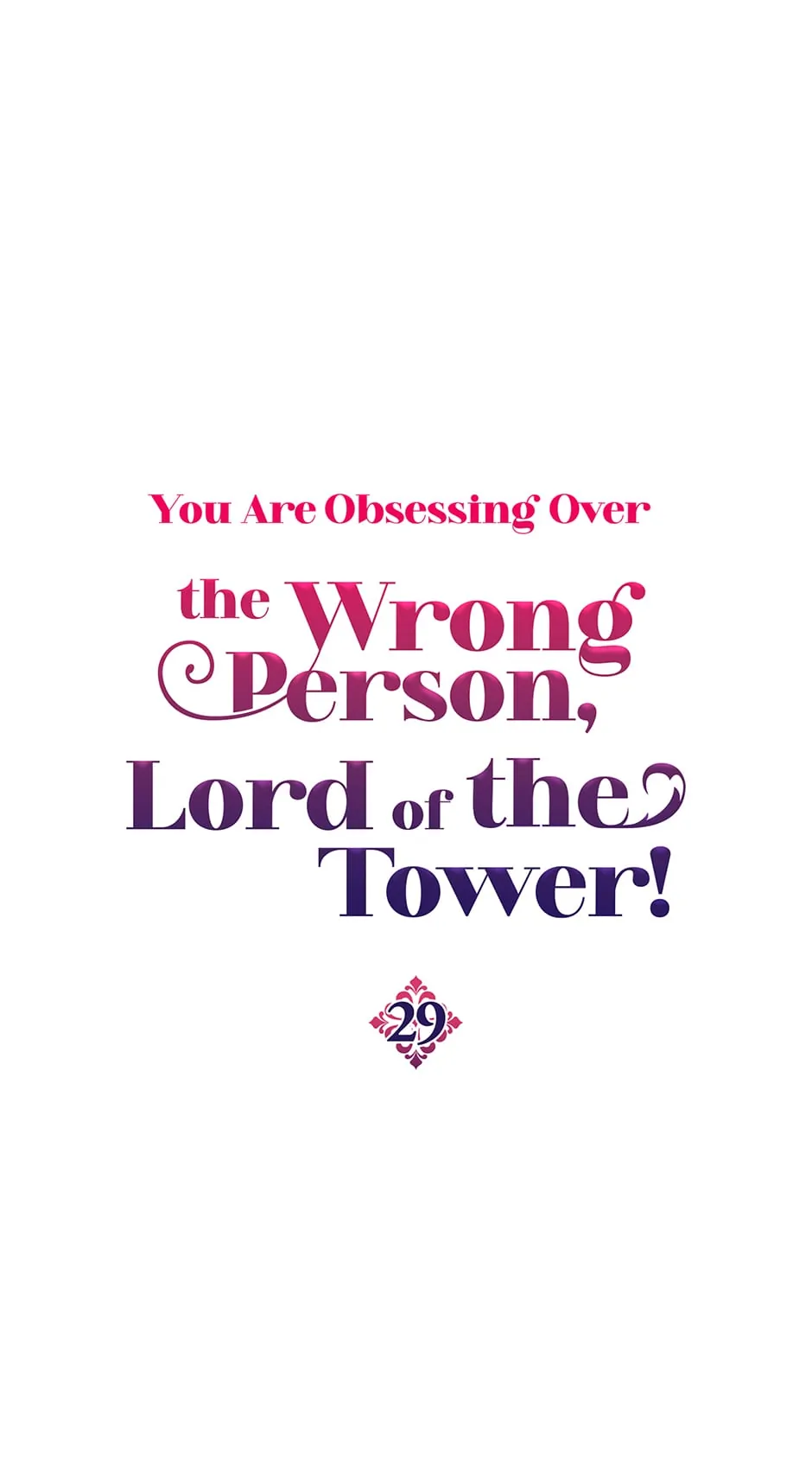 The Object of your Obsession is Wrong, Lord of the Tower! Chapter 29 page 0