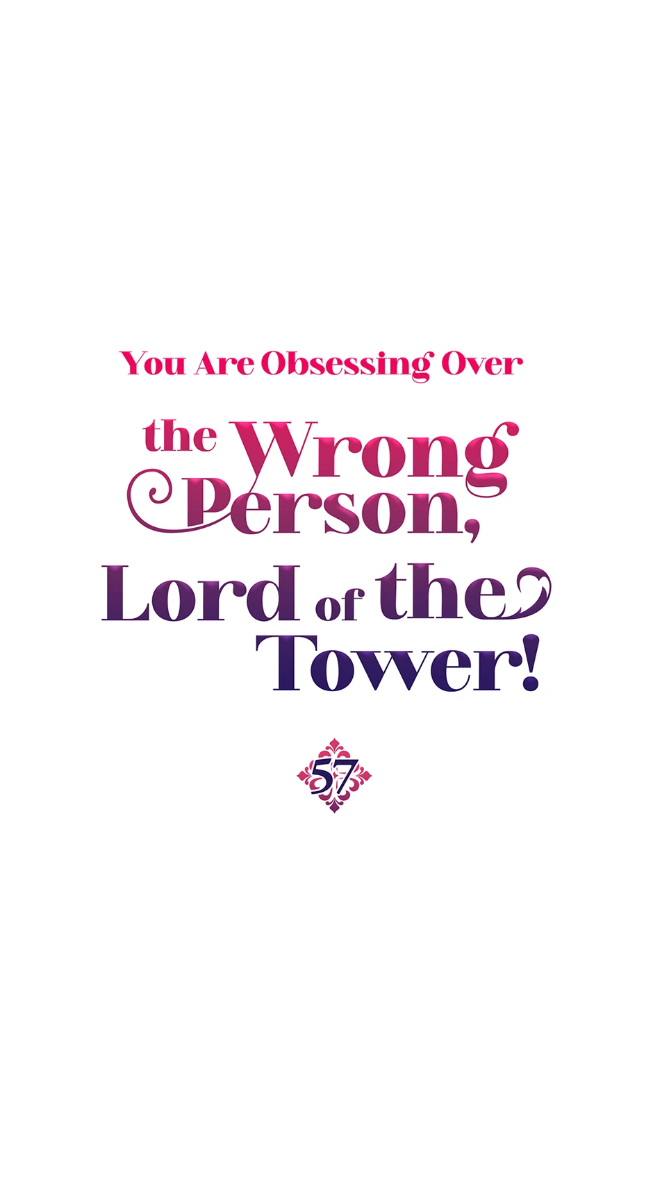 The Object of your Obsession is Wrong, Lord of the Tower! Chapter 57 page 0